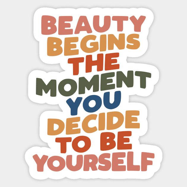 Beauty Begins the Moment You Decide to Be Yourself in red yellow green blue Sticker by MotivatedType